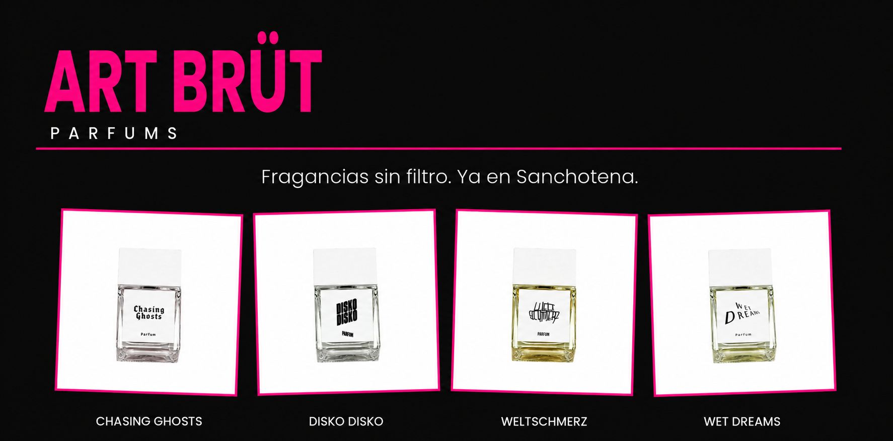 Selección de perfumes Art Brüt disponibles en Perfumería Sanchotena: Chasing Ghosts, Disko Disko, Weltschmerz y Wet Dreams.
